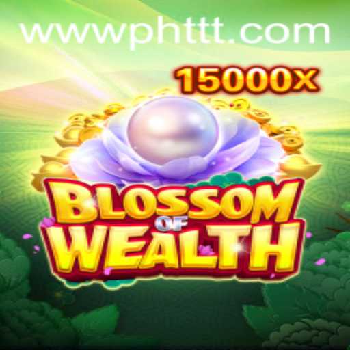 Discover the Intriguing World of BlossomofWealth: A Dynamic New Gaming Experience