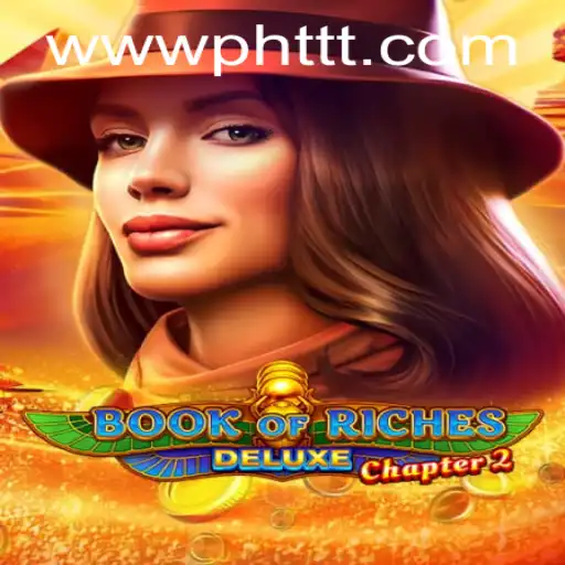 Discover the Thrills of BookofRichesDeluxeChapter2 with PHTTT.com