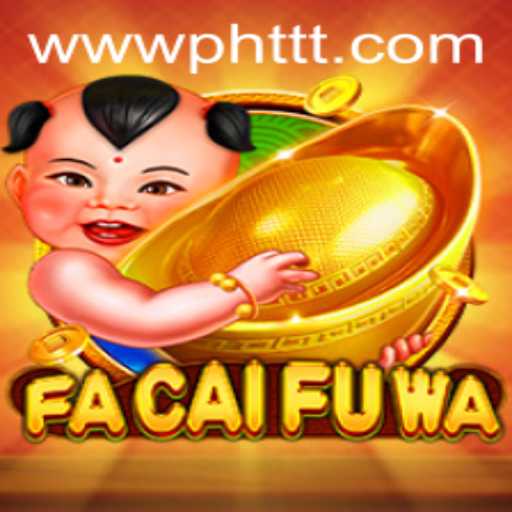 Discover the Exciting World of FaCaiFuWa: A New Gaming Sensation