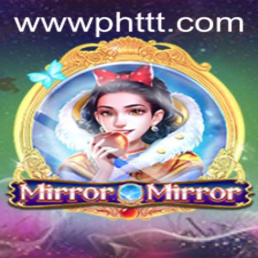 Explore the Enchanting World of MirrorMirror: A New Gaming Sensation