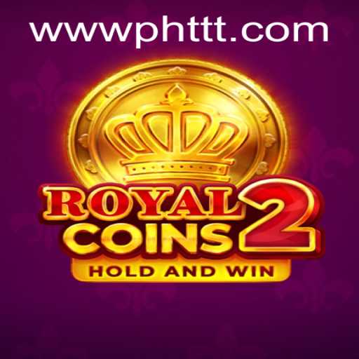 Discover the Exciting World of RoyalCoins2 with PHTTT.com